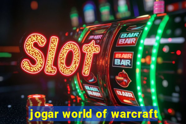 jogar world of warcraft